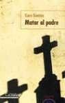 Matar al padre / Killing Father (Algaida Literaria) (Spanish Edition)