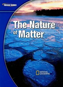 The Nature of Matter (Glencoe Science)