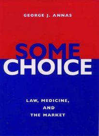 Some Choice: Law, Medicine, and the Market