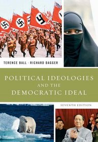 Political Ideologies and the Democratic Ideal Value Package (includes Ideals and Ideologies: A Reader)