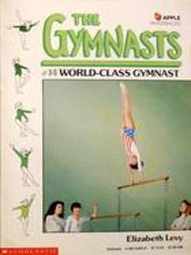 World Class Gymnast (The Gymnasts, No 14)