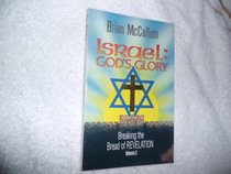 Israel, God's glory (Breaking the bread of Revelation)