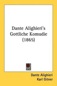 Dante Alighieri's Gottliche Komudie (1865) (German Edition)
