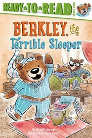 Berkley, the Terrible Sleeper (Ready-to-Reads)