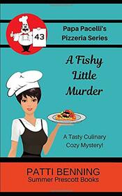 A Fishy Little Murder (Papa Pacelli's Pizzeria Series)