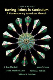 Turning Points in Curriculum: A Contemporary American Memoir (2nd Edition)