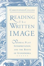 Reading the Written Image: Verbal Play Interpretation, and the Roots of Iconophobia