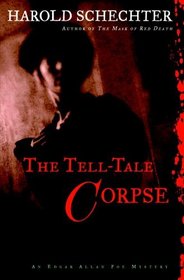 The Tell-Tale Corpse : An Edgar Allan Poe Mystery (Edgar Allan Poe Mysteries)