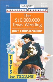 The $10,000,000 Texas Wedding (Harlequin American Romance, No 842)