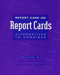 Report Card on Report Cards: Alternatives to Consider