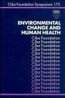 Environmental Change and Human Health (Novartis Foundation Symposia)