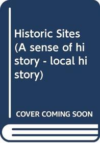 Historic Sites (A sense of history - local history)