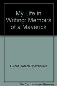 My Life in Writing: Memoirs of a Maverick