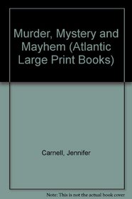 Murder Mystery and Mayhem (Atlantic Large Print)