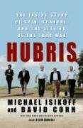 Hubris: The Inside Story of Spin, Scandal, and the Selling of the Iraq War (Audio CD) (Unabridged)