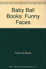 Baby Ball Books: Funny Faces