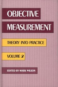 Objective Measurement: Theory into Practice, Vol. 2