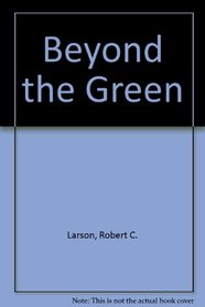 Beyond the Green