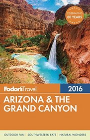 Fodor's Arizona & the Grand Canyon 2016 (Full-color Travel Guide)