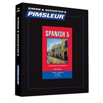 Pimsleur Spanish Level 5 CD: Learn to Speak and Understand Spanish with Pimsleur Language Programs (Comprehensive) (English and French Edition)