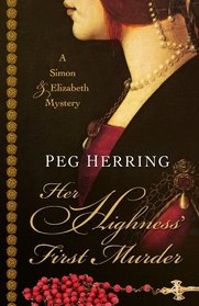 Her Highness' First Murder (Simon & Elizabeth, Bk 1)