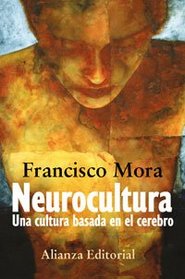 Neurocultura/ Neuroculture: Una Cultura Basada En El Cerebro (Spanish Edition)