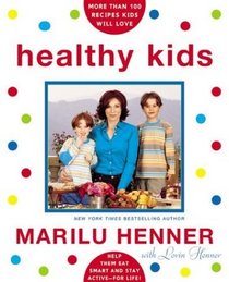 Healthy Kids : Help Them Eat Smart and Stay Active--for Life!