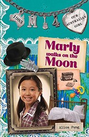Marly Walks on the Moon: Marly: Book 4 (Our Australian Girl)