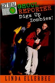 Ghoul Reporter Digs Up Zombies (Get Real (Paperback))