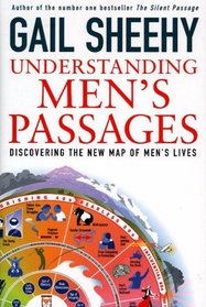 Understanding Men's Passages: Discovering the New Map of Men's Lives