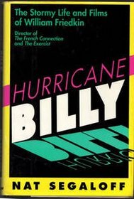 Hurricane Billy: The Stormy Life and Films of William Friedkin