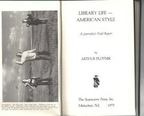 Library Life--American Style: A Journalist's Field Report