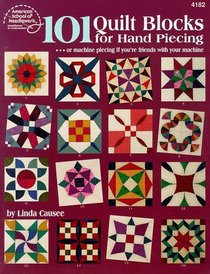 101 Quilt Blocks for Hand Piecing (American School of Needlework, No 4182)