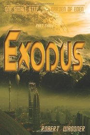 Exodus: One Small Step out of the Garden of Eden (Volume 3)