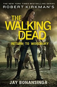 Robert Kirkman's The Walking Dead: Return to Woodbury (The Walking Dead Series)