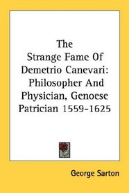 The Strange Fame Of Demetrio Canevari: Philosopher And Physician, Genoese Patrician 1559-1625
