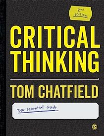 Critical Thinking: Your Guide to Effective Argument, Successful Analysis and Independent Study