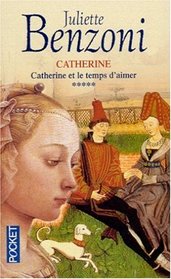 Catherine, tome 5 : Catherine et le temps d'aimer