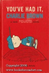 You'Ve Had It, Charlie Brown: A New Peanut's Book (Peanuts)