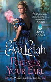 Forever Your Earl (Wicked Quills of London, Bk 1)