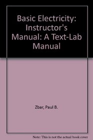 Basic Electricity: Instructor's Manual: A Text-Lab Manual