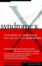Syndrome X: Overcoming the Silent Killer That Can Give You a Heart Attack