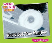 Weird But True Weather (Weird But True Science)