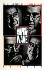 Waiting for the Wave: The Reform Party and Preston Manning