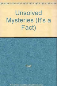 Unsolved Mysteries (It's a Fact)