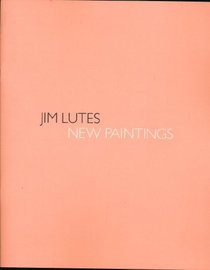 Jim Lutes: New Paintings.