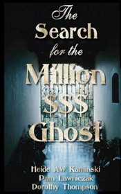 The Search for the Million$$$ Dollar Ghost