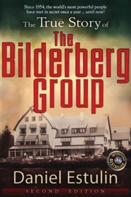 The True Story of the Bilderberg Group