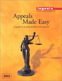 Appeals Made Easy: A Guide to Turning Denied Claims Around, 2003