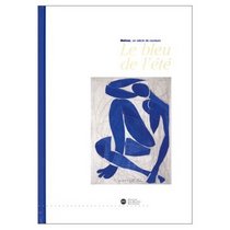 Le bleu de l'ete: Matisse, un siecle de couleurs (French Edition)